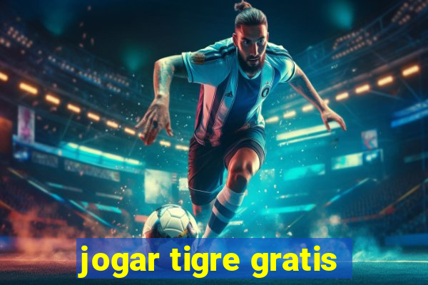 jogar tigre gratis